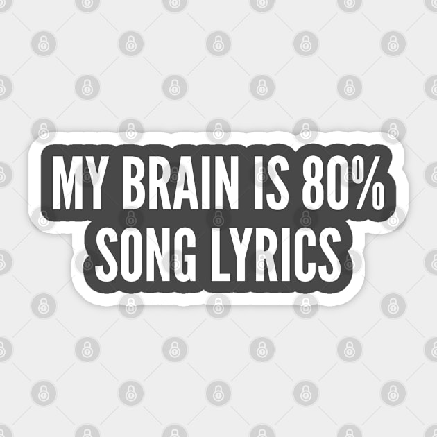 My Brain is 80% Song Lyrics Sticker by sillyslogans